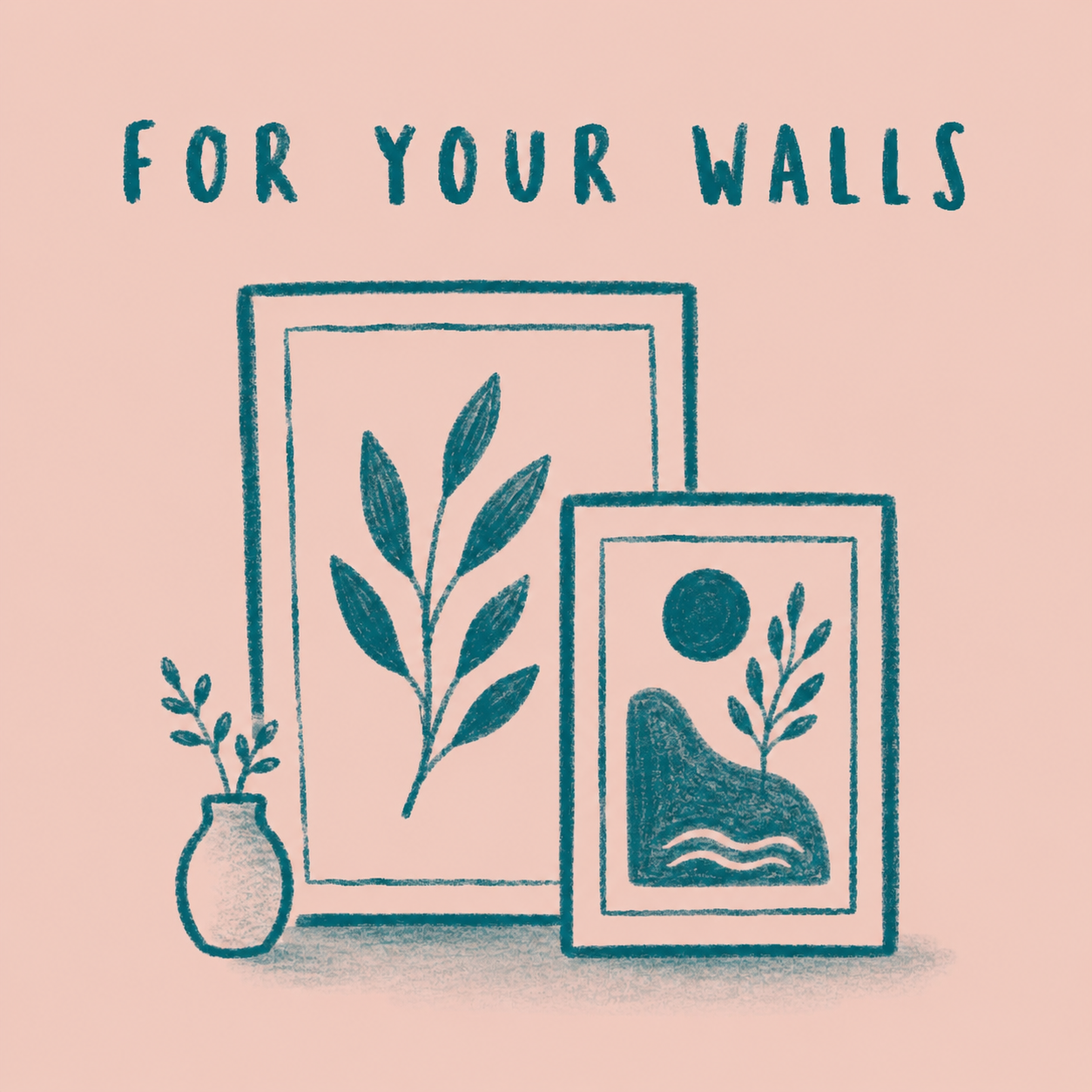 For Your Walls