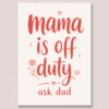 Mama is off duty Postcard